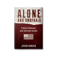 Alone and Unafraid – The Patriot Defense and Survival Guide - Former CIA Officer releases the 520-page ultimate survival Bi...