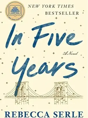 In Five Years: A Novel - Paperback By Serle, Rebecca