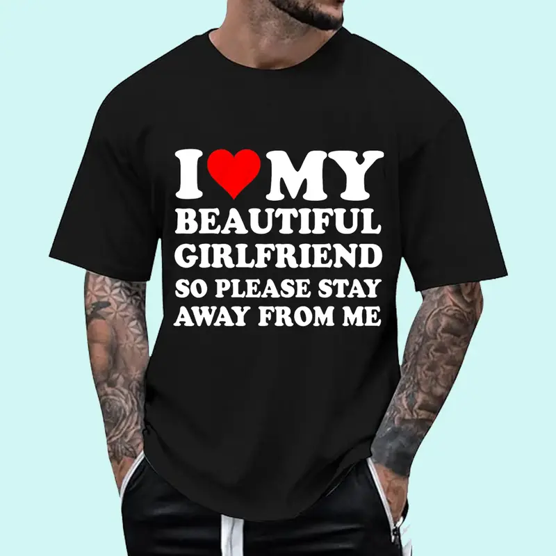 I Love My Beautiful Girlfriend So Please Stay Away From Me T-Shirt, Unisex Cotton Tee, Menswear Top Crewneck