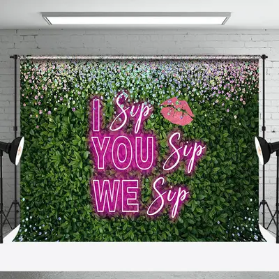 Pink Neon I Sip You Sip We Sip Lip Greenery Backdrop - Aperturee