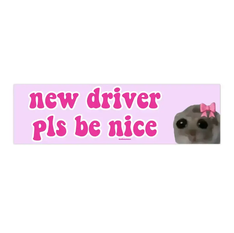 new driver pls be nice | Bumper Sticker AND Magnet | Funny Meme Sticker | 8.7'' X 2.7'' | Waterproof Premium Quality