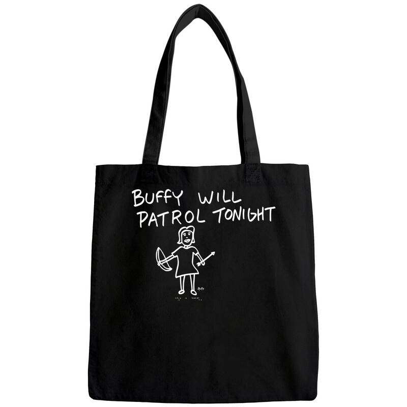 Buffy The Vampire Slayer Buffy Will Patrol Tonight Bags