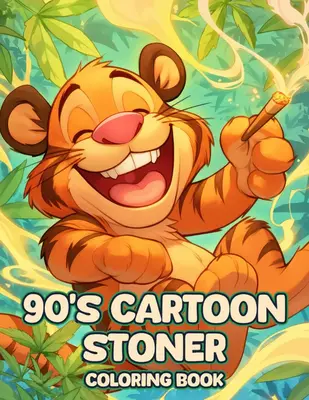 90s Cartoon Stoner Coloring Book: 50 Psychedelic Designs for Stress Relief & Relaxation – Perfect for Weed Lovers Paperback...