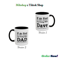 Trendy Ceramic Coffee Mug - If At First You Don't Succeed Try Doing What Dave or Dad Told You To Do The First Time, Stylish &...