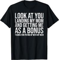 Father's Day T-Shirt, Gifts For Stepdad, Look At You Landing My Mom Getting Me As A Bonus Funny Dad T-Shirt Menswear Casual C...