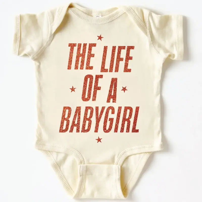 (100% Cotton) The Life Of A Baby Babygirl  Onesie – Cute & Funny Baby Bodysuits Design for Babies