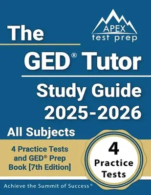 The GED Tutor Study Guide 2025-2026 All Subjects: 4 Practice Tests and GED Prep Book [7th Edition] -- Lydia Morrison, Paperba...