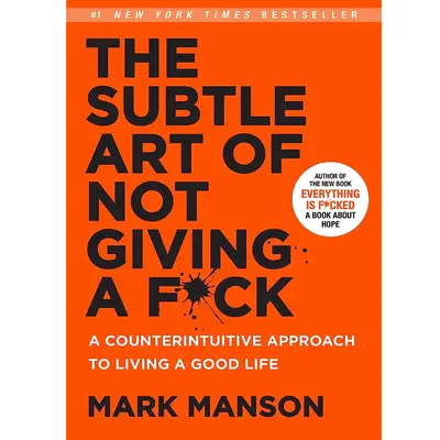 The Subtle Art of Not Giving a F*ck: A Counterintuitive Approach to Living a Good Life book by Mark Manson Happy Life