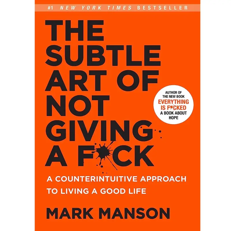 The Subtle Art of Not Giving a F*ck: A Counterintuitive Approach to Living a Good Life book by Mark Manson Happy Life