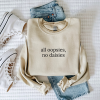 All Oopses, No Daisies Embroidered Sweatshirt – Funny Sarcastic Crewneck, Quirky Oversized Hoodie, Relatable Mood Pullover,...