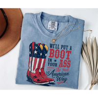 Comfort Colors We'll Put A Boot In Your Ass Shirt- Toby Keith USA Unisex T-Shirt - Courtesy of the Red, White and Blue