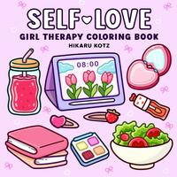 Self-Love: Girl Therapy Coloring Book to Inspire Yourself and Love Who You Are