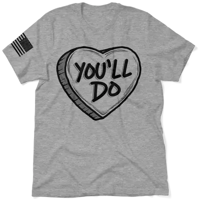 You'll Do Shirt - Heather Gray T-Shirt