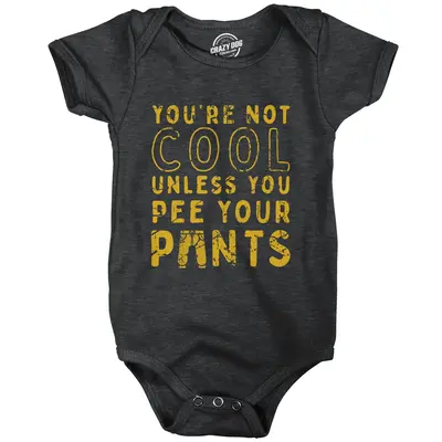 Youre Not Cool Unless You Pee Your Pants Baby Bodysuit Funny Joke Jumper for Infants Funny Baby Onesies Funny Sarcastic Onesi...