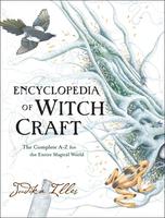 Encyclopedia of Witchcraft: The Complete A-Z for the Entire Magical World (Witchcraft & Spells) by Judika Illes [Hardback Boo...