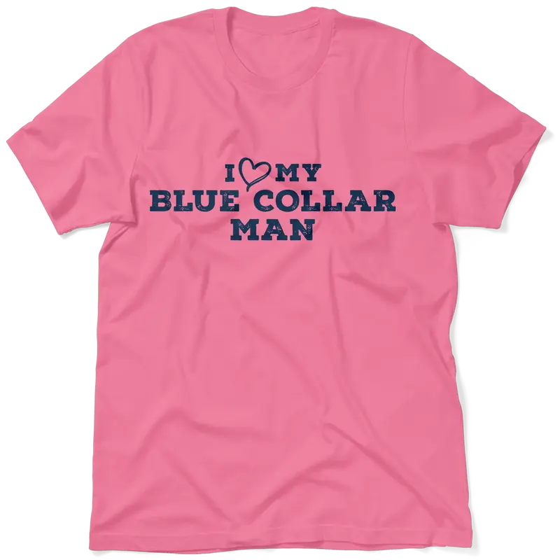 I Love My Blue Collar Man T-Shirt