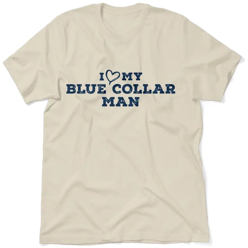 I Love My Blue Collar Man T-Shirt