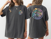 Comfort Colors Have The Day You Deserve Shirt, Soft Cotton Crewneck Shirt for Men and Women, Gift for Him or Her, Unisex Styl...
