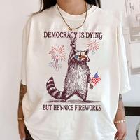 Democracy Is Dying 4th Of July Protest Shirt, But Hey Nice Fireworks Tee, Political Racoon Retro T Shirt, Funny USA Graphic T...