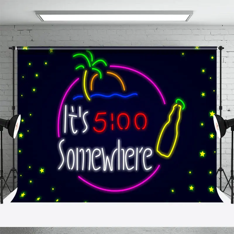 Neon Its 5 Oclock Somewhere Dance Party Backdrop - Aperturee