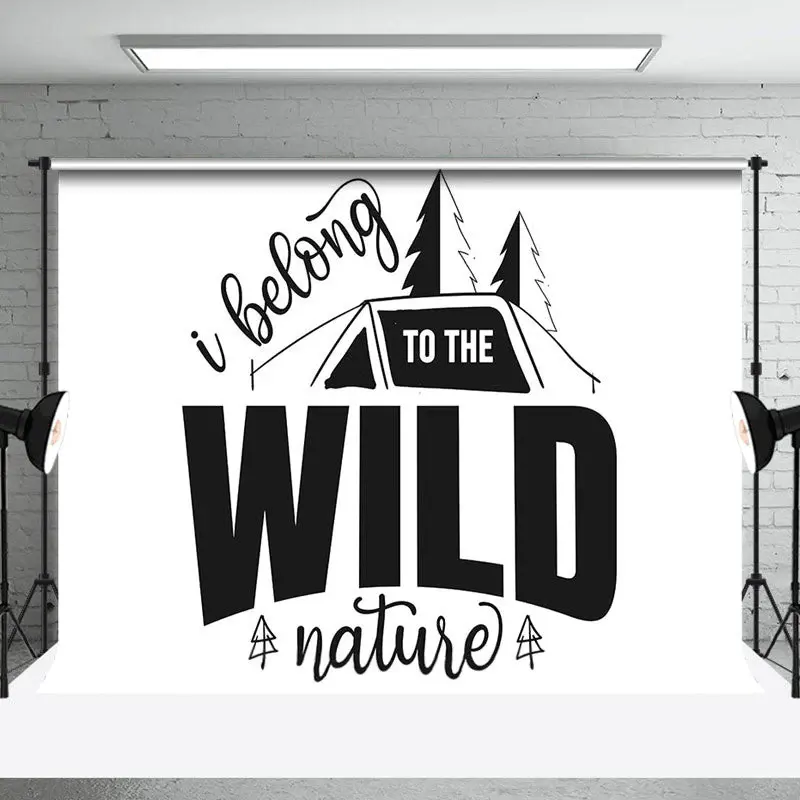 I Belong To The Wild Nature White Black Backdrop