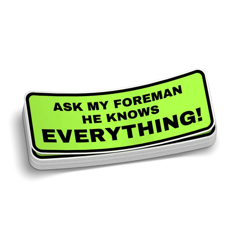 Ask My Foreman - Hard Hat Decal