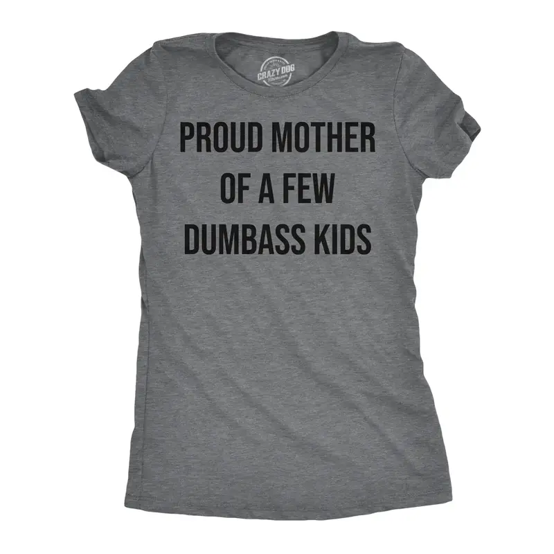 Womens Funny T Shirts Proud Mother Of A Few Dumbass Kids Sarcastic Mom Tee Funny Womens T Shirts Cute Vintage Fashion T-Shirt...