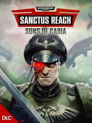 Warhammer 40.000: Sanctus Reach - Sons of Cadia DLC | Steam