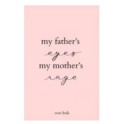 my father's eyes, my mother's rage Paperback – November 10, 2023