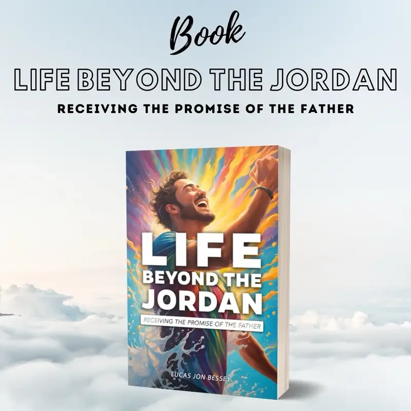 Life Beyond The Jordan: Receiving The Promise of the Father - paperback