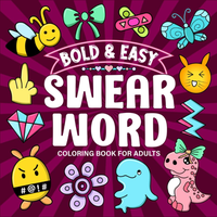 Summer Spring Gift Bold and Easy Swear Word Coloring Book Designs for Stress Relief & Relaxation for Paperback