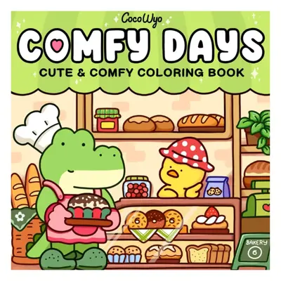 Comfy Days Coloring Book Featuring Super Cute Animal Characters in Cozy Hygge Moments for Relaxation (Cozy Spaces Coloring Bo...