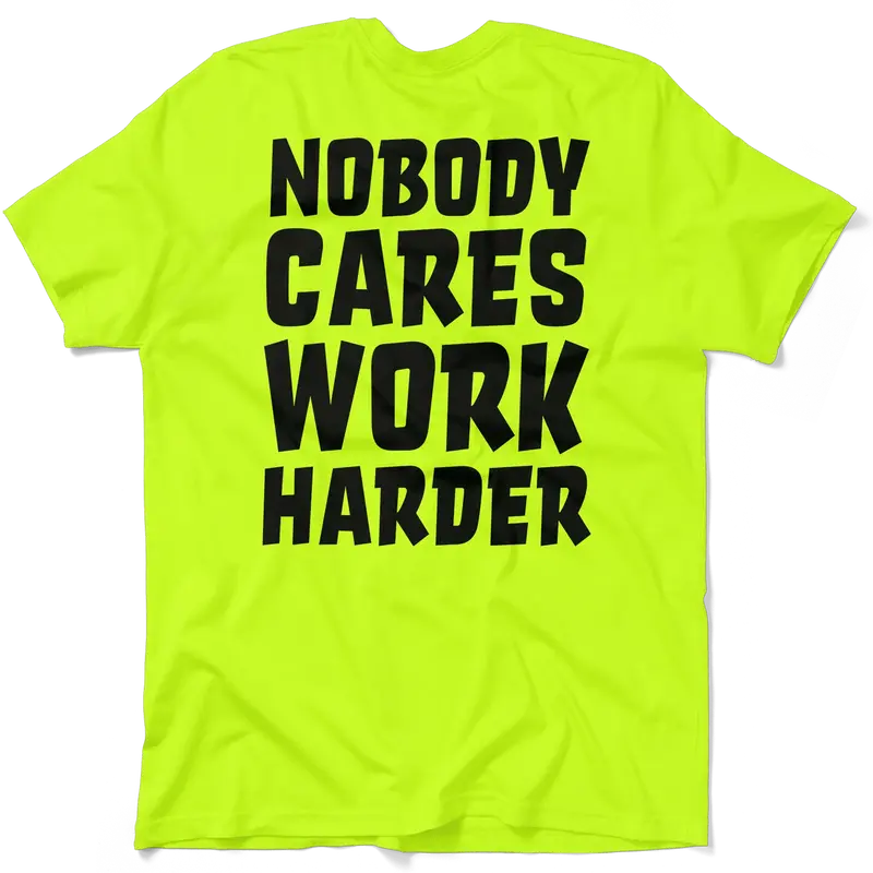 Nobody Cares - Safety Yellow T-Shirt