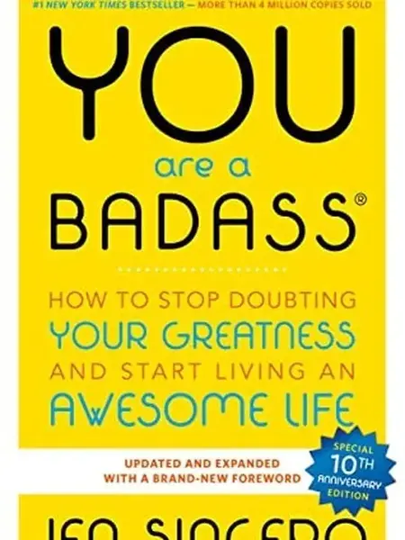 You Are a Badass(r): How to Stop Doubting Your Greatness and Start Living an Awesome Life - Jen Sincero - Paperback