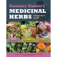 Rosemary Gladstar's Medicinal Herbs: A Beginner's Guide: 33 Healing Herbs to Know, Grow, and Use -- Rosemary Gladstar - Paper...