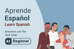 Learn Spanish: Directions and The Verb Estar