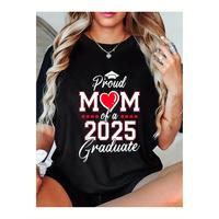 Mom Senior 2025 Proud Mom Of A Class Of 2025 Graduate T-Shirt Women'S Men'S Graphic Tee Causal Tops