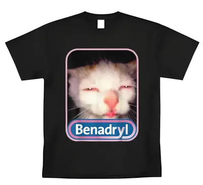 Benadryl Meme Cat shirt Funny Tee Casual Graphic Shirt Oversized