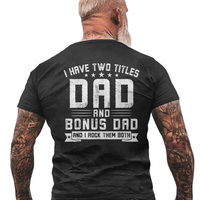 I Have Two Titles Dad And Bonus Dad Shirt, Step Dad Father's Day Gift Men's T Shirt Back Print, Stepfather Tee, Unisex Short ...