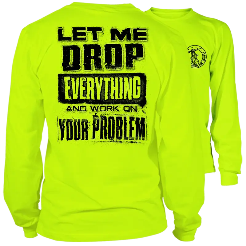 Drop Everything - Long Sleeve Hi-Vis T-Shirt