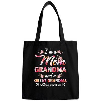 I Am A Mom Grandma And A Great Grandma Nothing Scares Me Bags