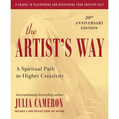 The Artist's Way: 30th Anniversary Edition -- Julia Cameron, Paperback