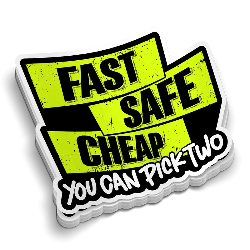 Fast Safe Cheap -  Hard Hat Decal