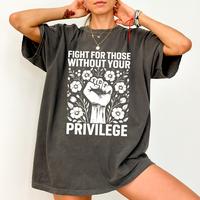 ChicCotton Subtle FDT Vintage Comfort Colors Shirt, Fight For Those Without Your Privilege T-shirt, Resist Graphic Tee, Human...