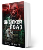 SIGNED Paperback Unsicker Road: Wrack and Ruin Series, Book 3 by Otto Schafer