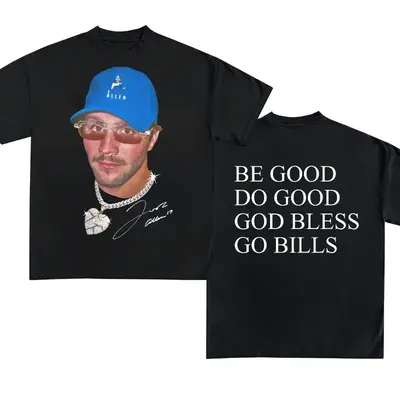 Be Good Do Good God Bless Go Hills Josh Allen Swaggy Football T-Shirt Sweatshirt, Josh Allen Shirt, Perfect for Fans of Bills