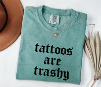 Comfort Colors Tattoos Are Trashy Shirt, Soft Cotton Crewneck Unisex Casual Relaxed Fit for Men and Women, Ideal Gift