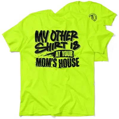 Your Mom's House - Safety T-Shirt