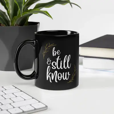 Be Still and Know Black Glossy Mug