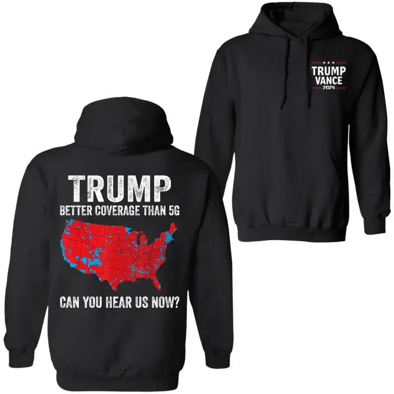 Trump Better Coverage Than 5g Hoodie, Coverage Can You Hear Us Now Hoodie, Trump Won 2024 Hoodie, Gift For Trump Supporters, ...